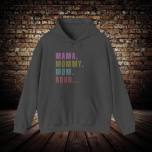 Mama Mommy Mom Bruh hoodie