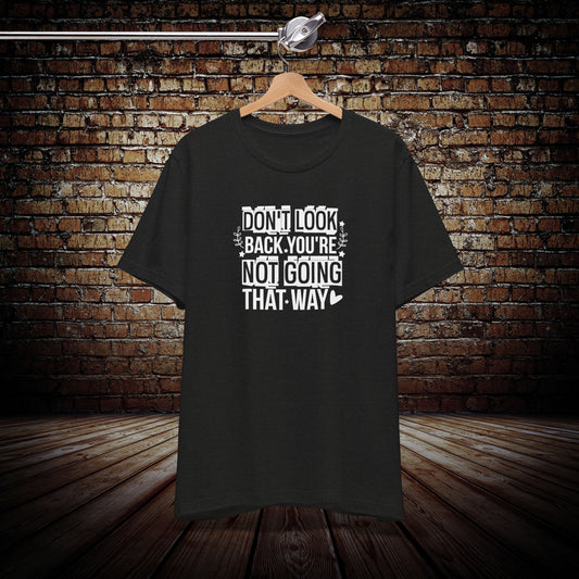 Don't Look Back Graphic Tee