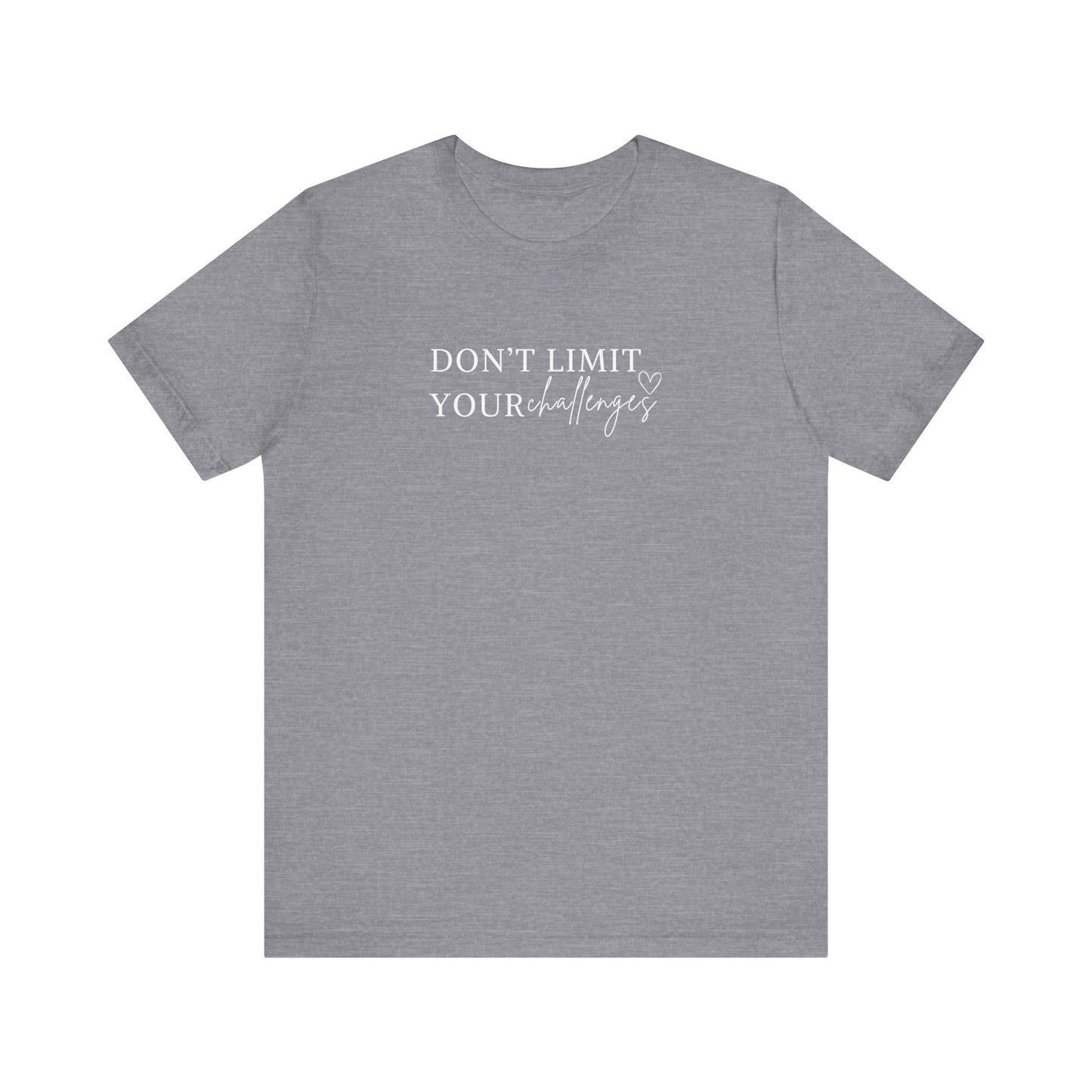 Don't Limit Your Challenges Graphic Tee