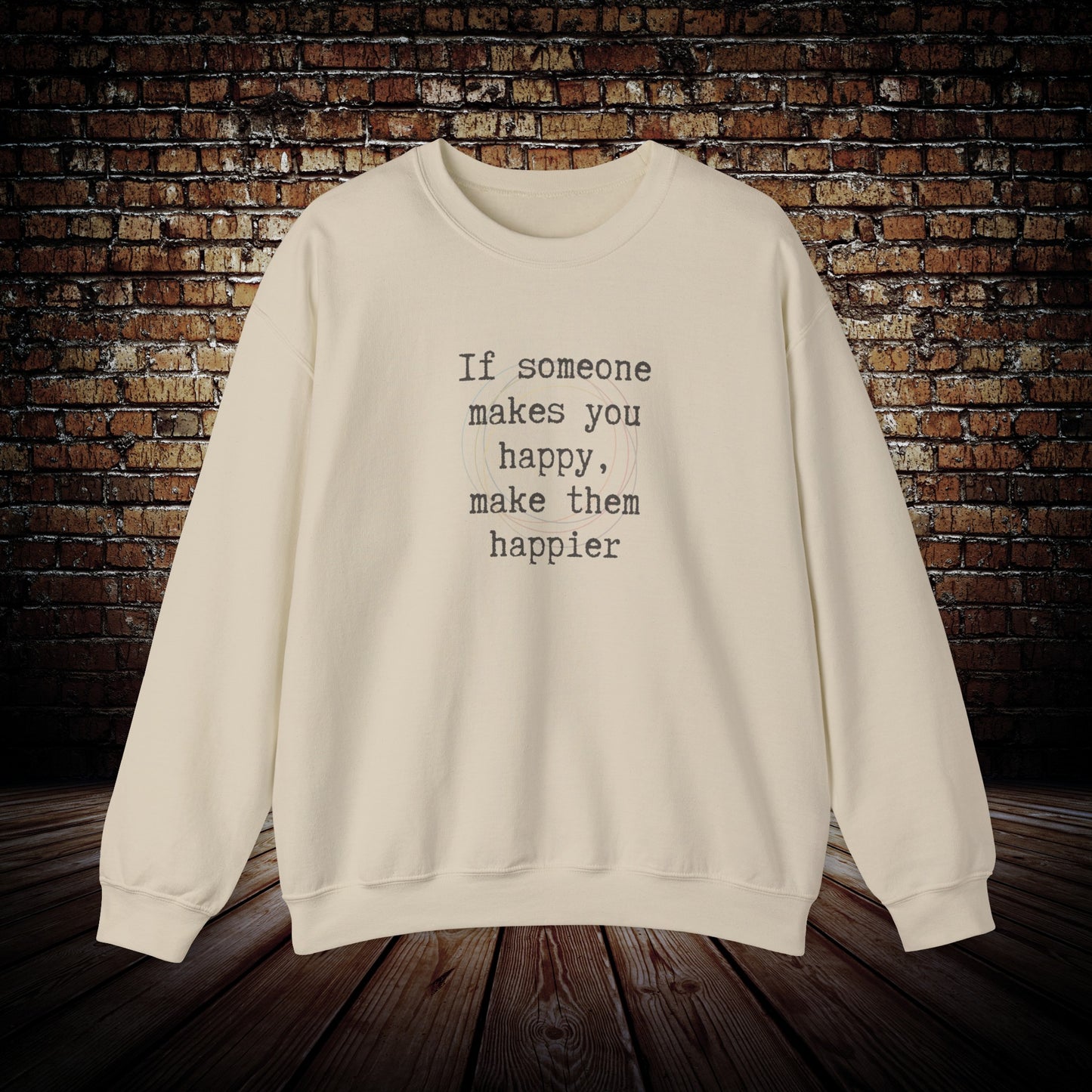 If someone makes you happy shirt