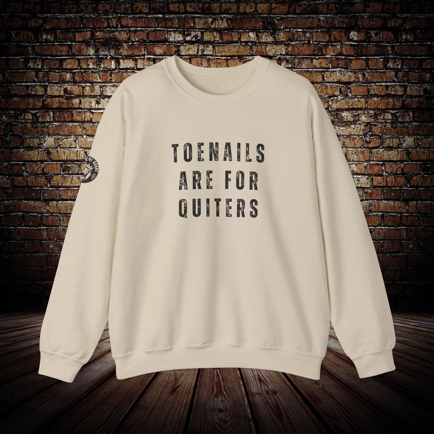 Outlast The Doubt TOENAILS ARE FOR QUITERS Sweatshirt