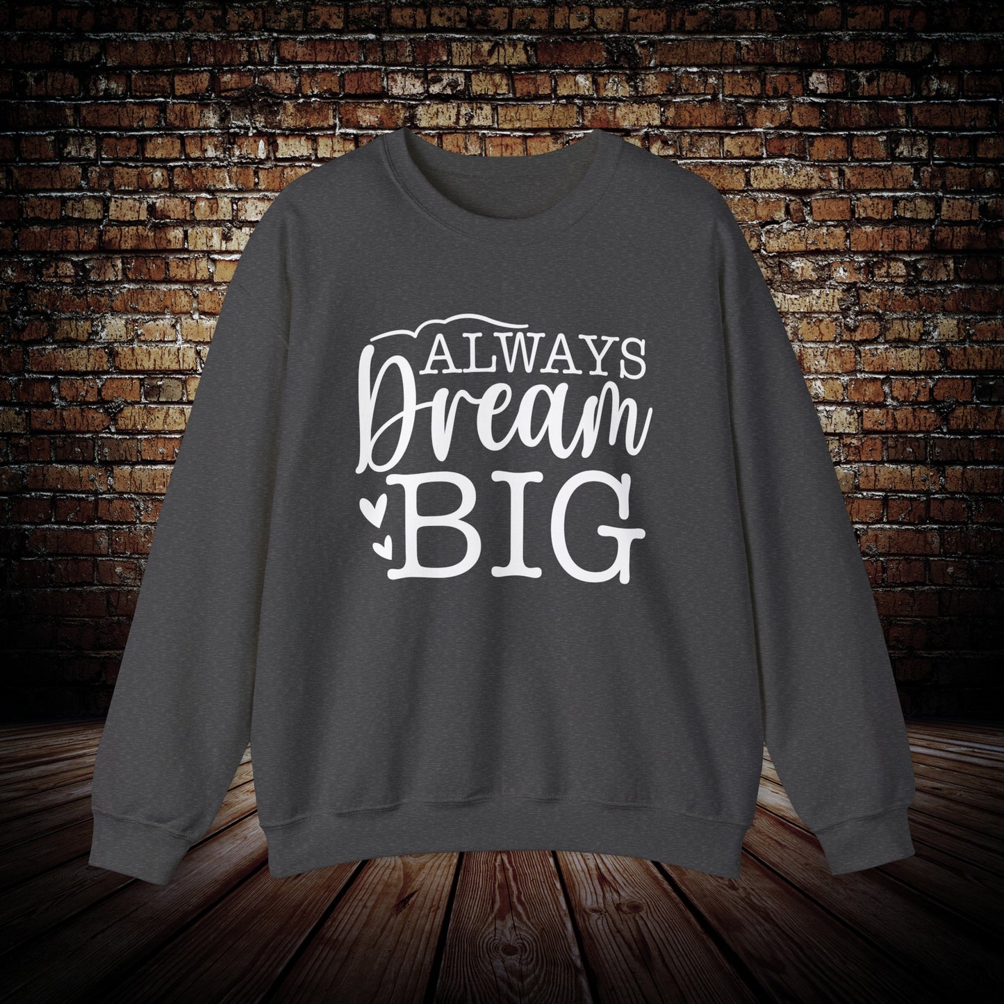 dream big sweatshirt