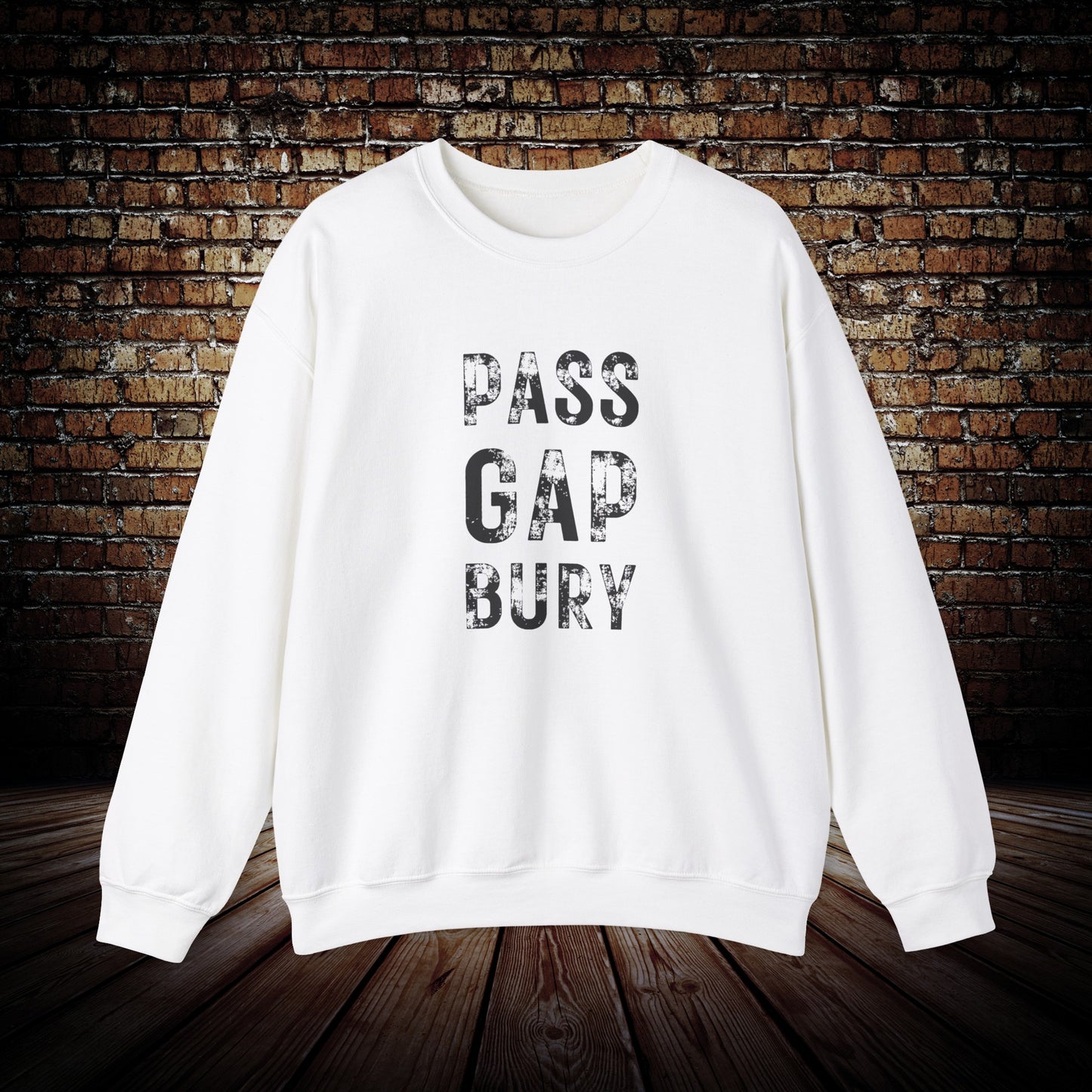 Pass, Gap, Bury Unisex Running motivational sweatshirt