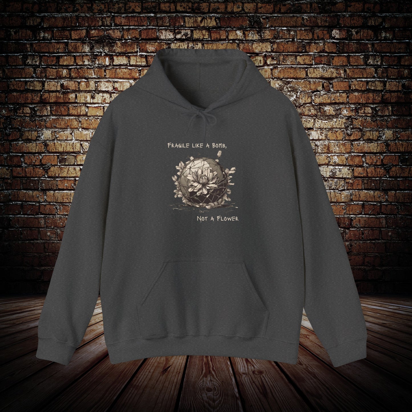 Fragile like a Bomb, Not a Flower Motivational Hoodie