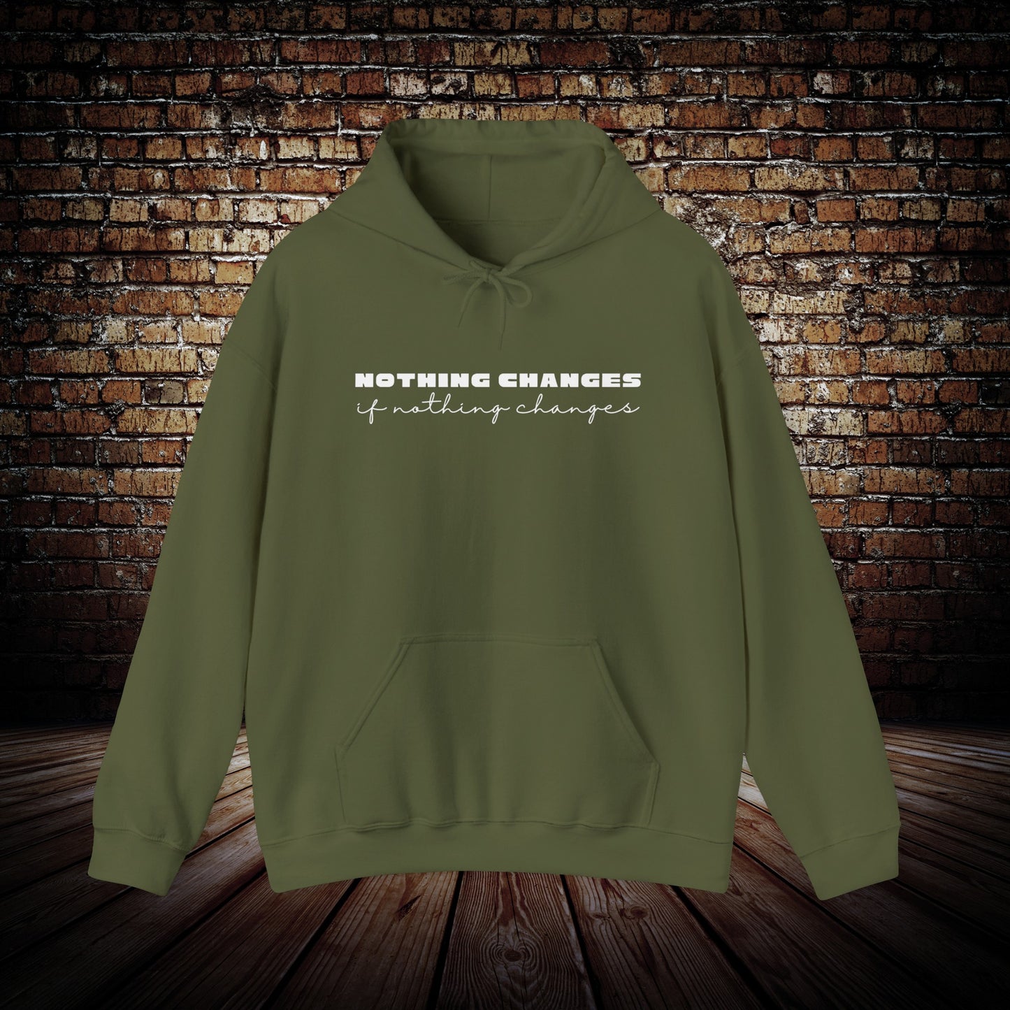 Nothing Changes motivational Hoodie