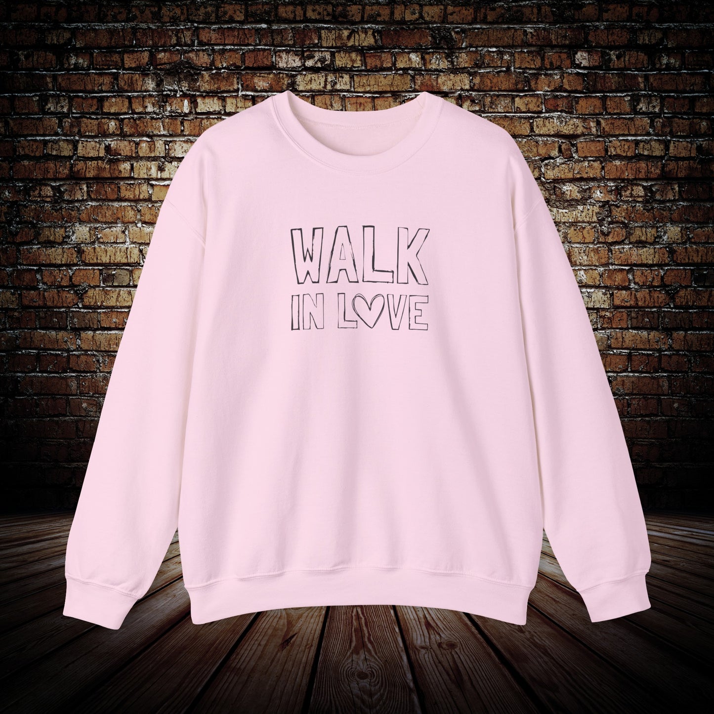 Walk in love sweatshirt