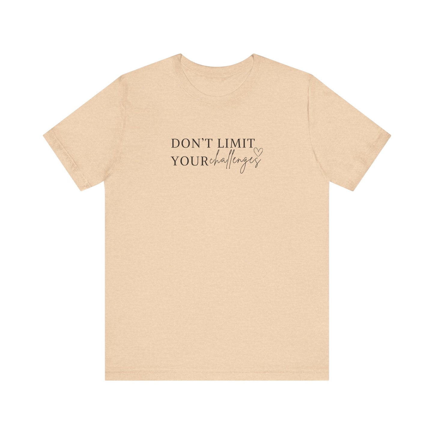 Don't Limit Your Challenges Graphic Tee