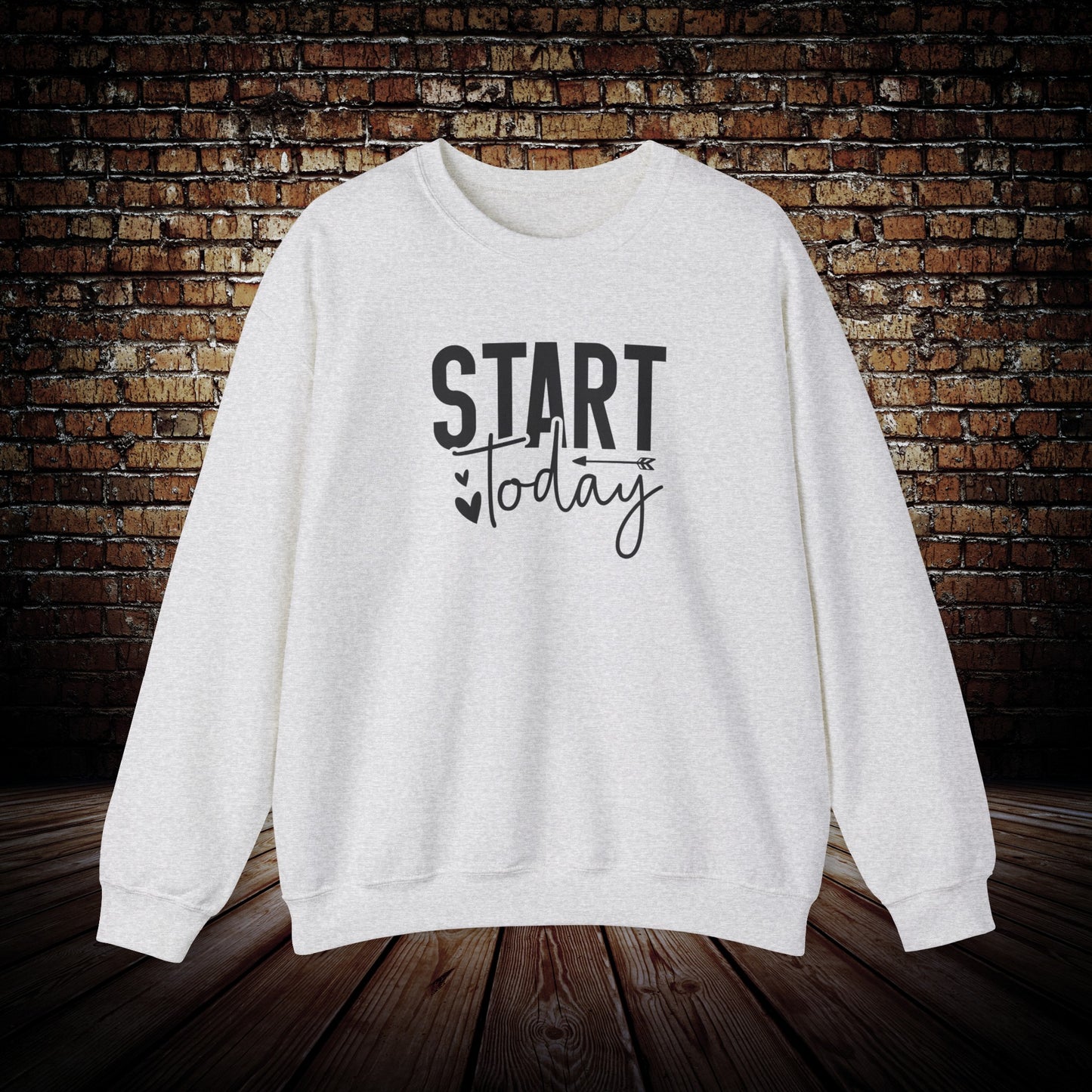 Start Today Sweatshirt