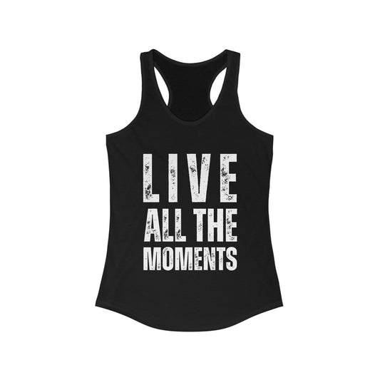 Live all the moments Top