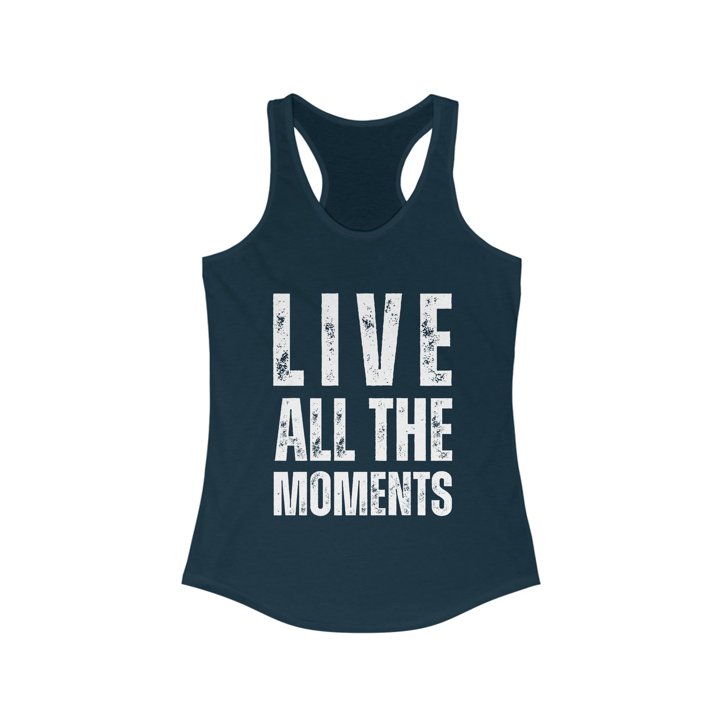 Live All The Moments Fun Tank Top