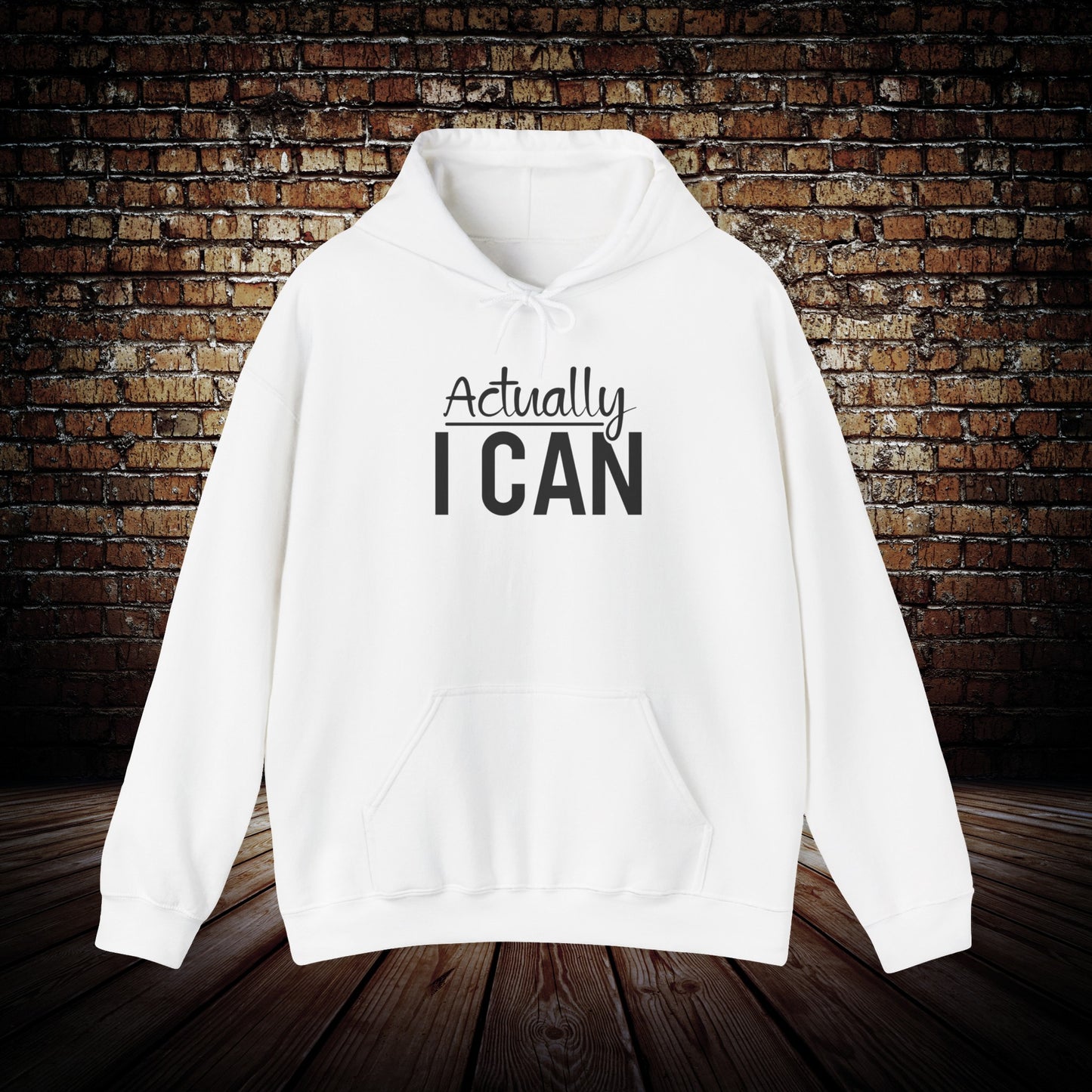 Actually I can Motivational Hoodie