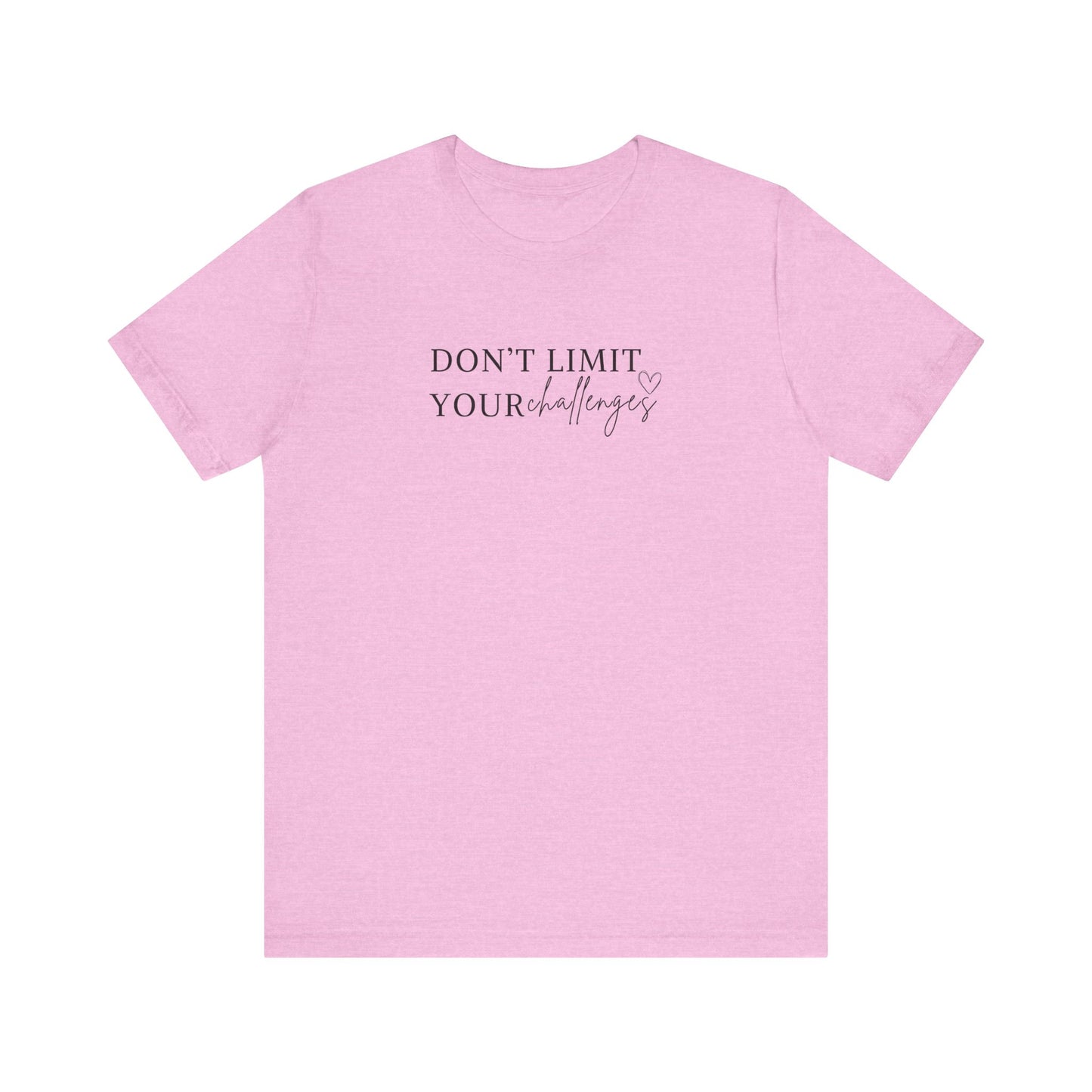 Don't Limit Your Challenges Graphic Tee