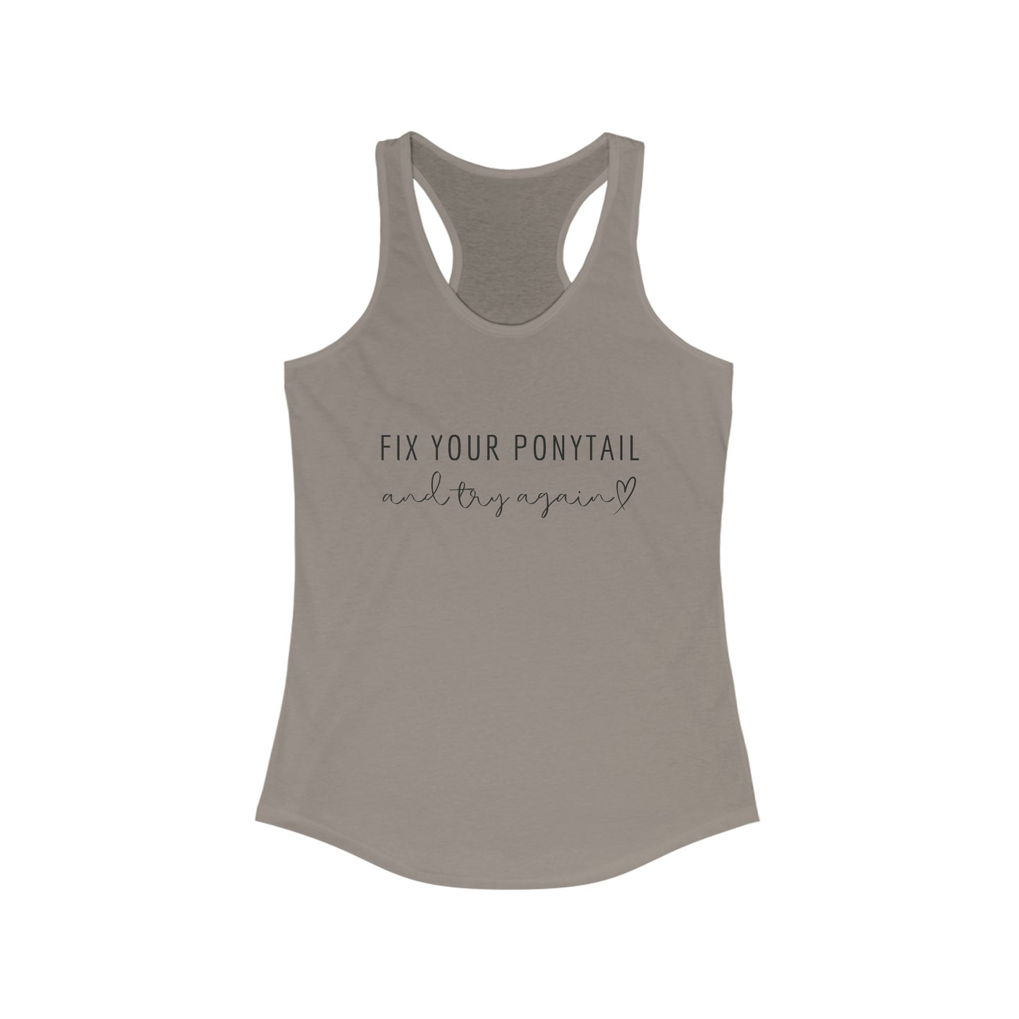Fix your ponytail and try again - Tank Top