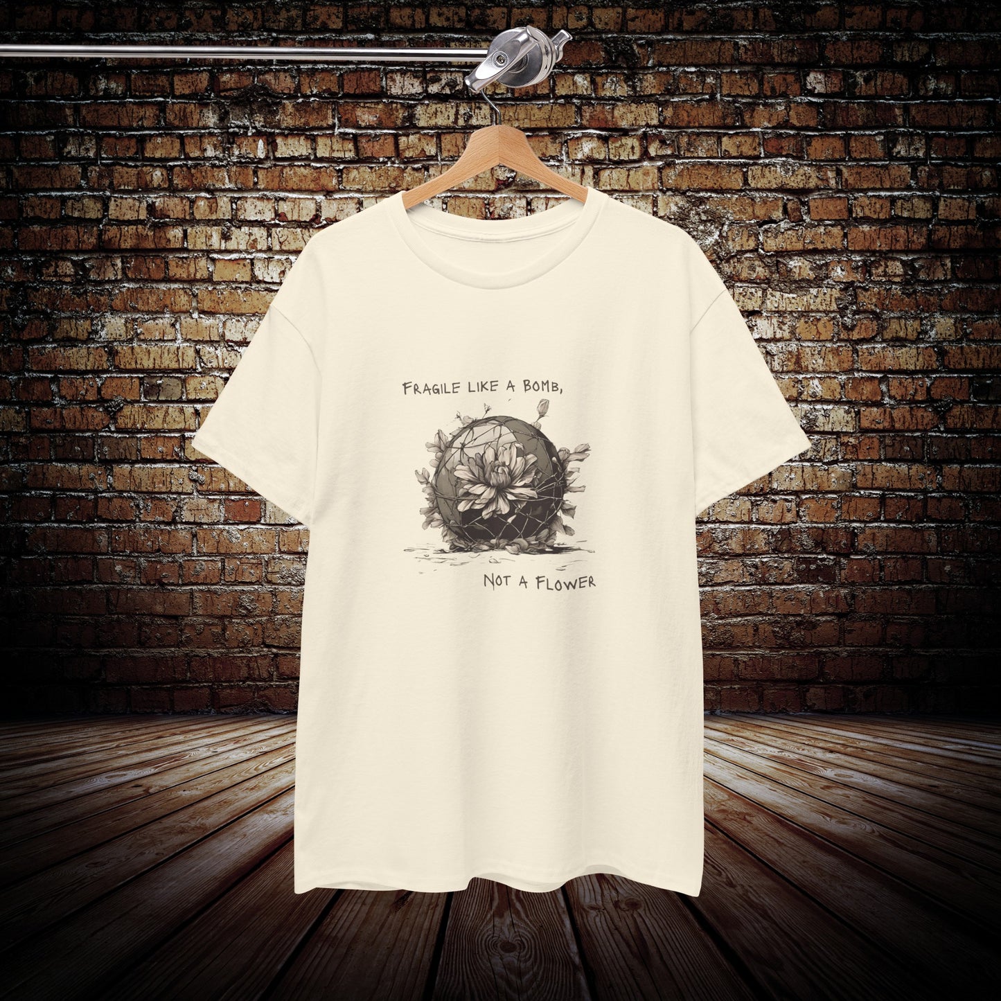 Fragile like a Bomb, Not a Flower Motivational T-Shirt