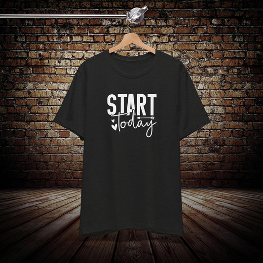 Start today positive tee