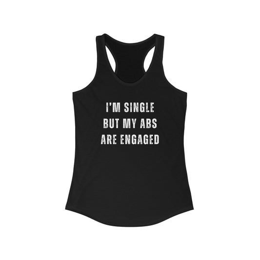 I’m single but my abs are engaged Tank Top