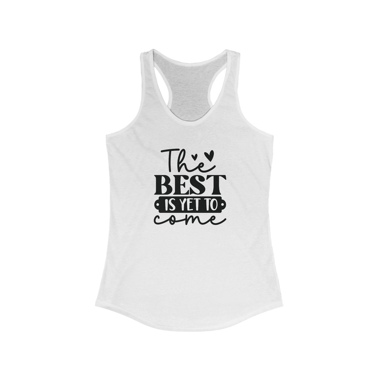 The Best is yet to come Tank Top