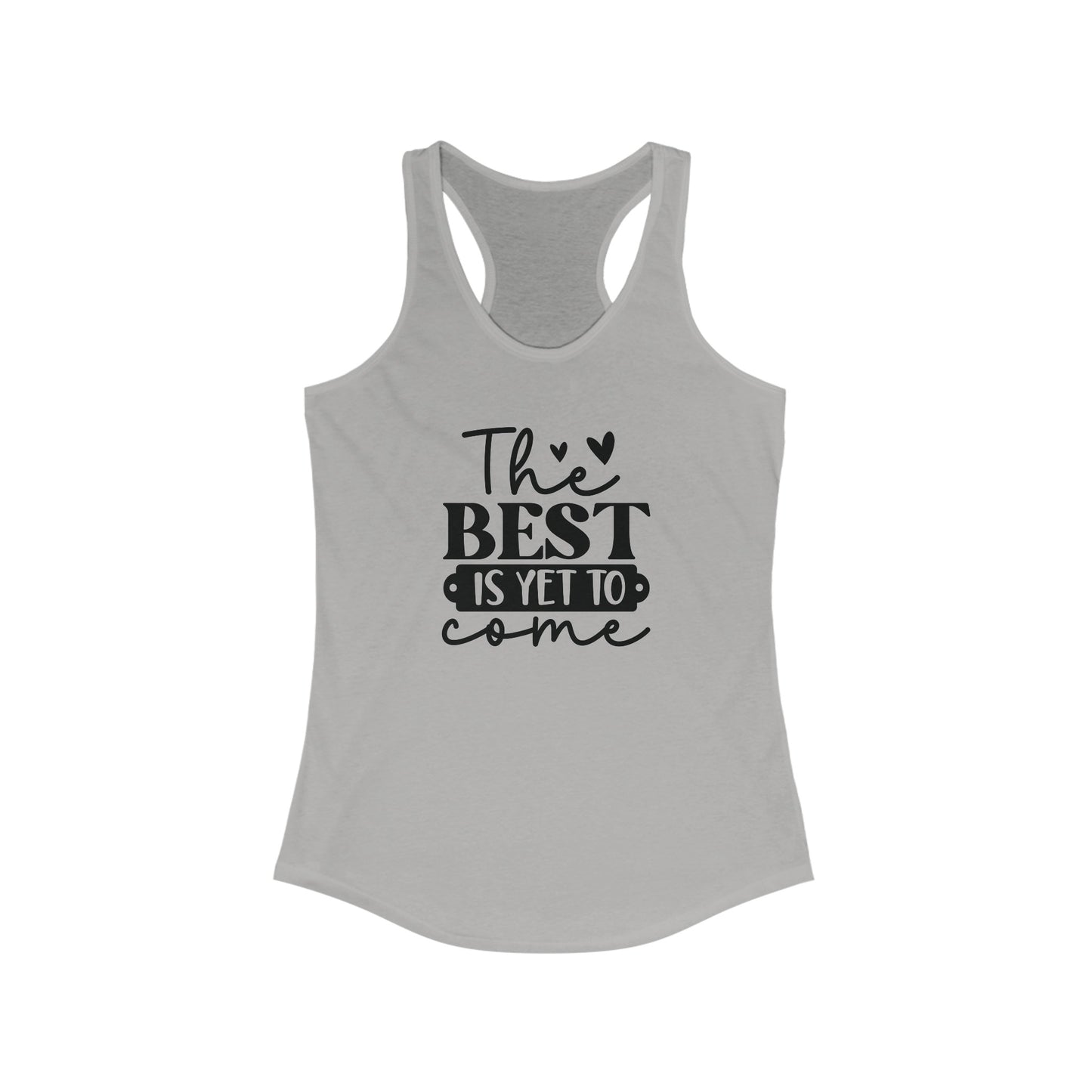 The Best is yet to come Tank Top