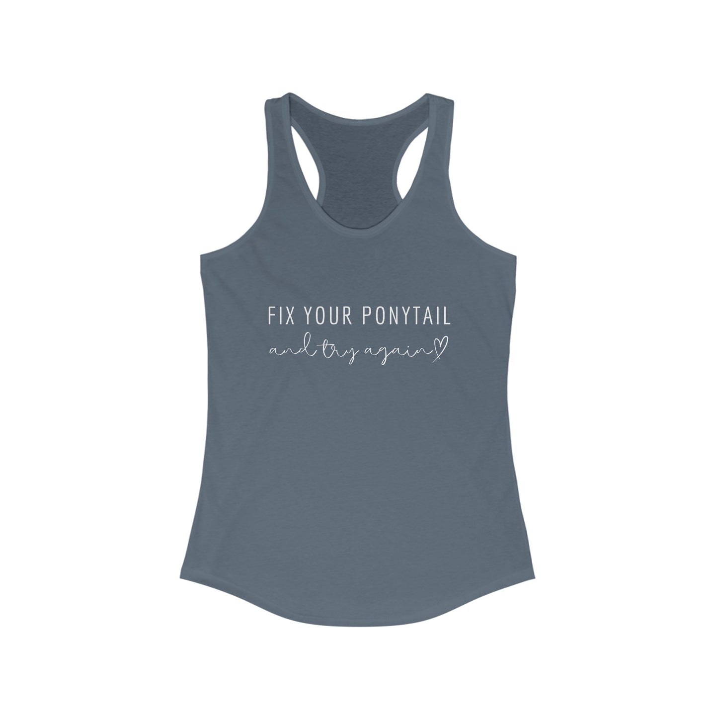 Fix your ponytail and try again - Tank Top