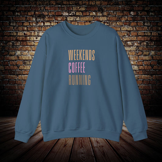 Weekends, Coffee, Running Sweatshirt