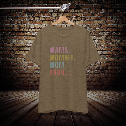 Mama Mommy Mom Bruh shirt