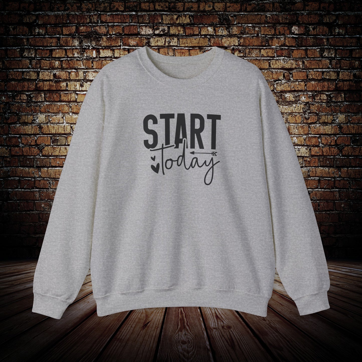 Start Today Sweatshirt