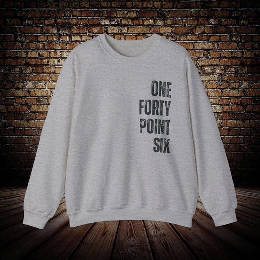 One Forty Point Six Sweatshirt