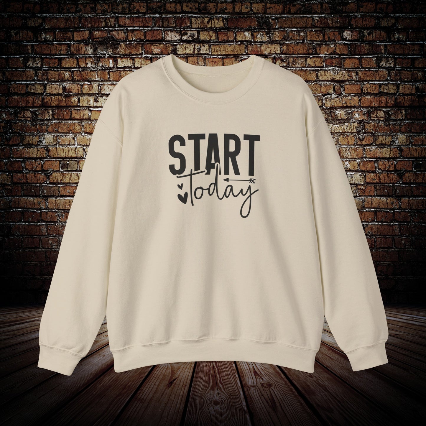 Start Today Sweatshirt