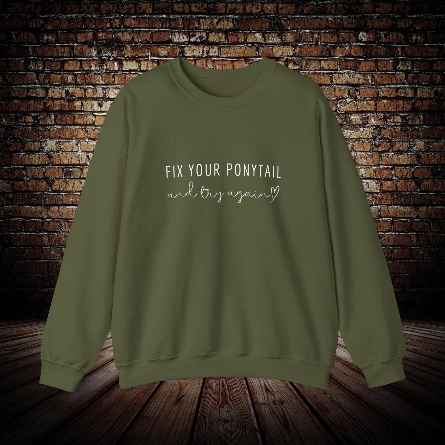 Fix Your Ponytail motivational Sweatshirt