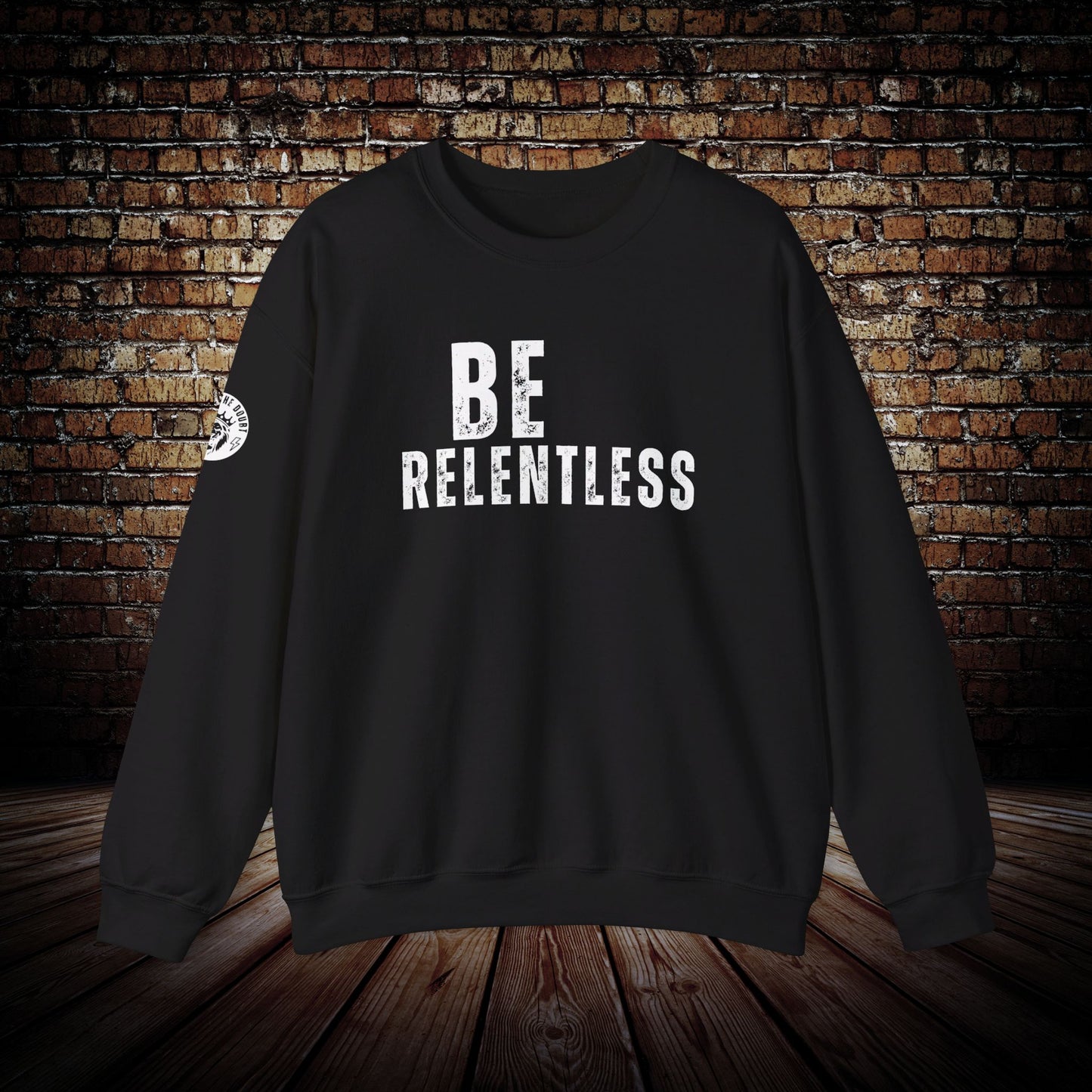 Outlast The Doubt Be Relentless Sweatshirt