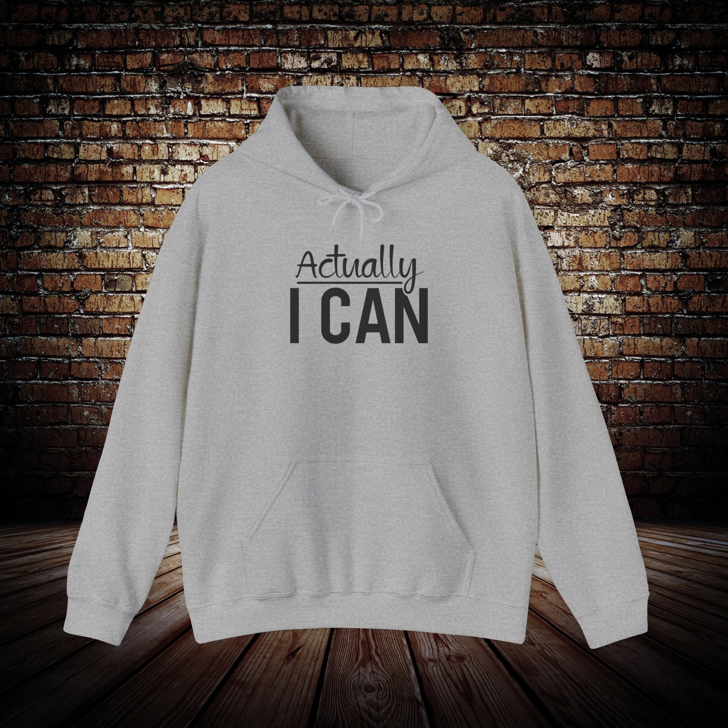 Actually I can Motivational Hoodie