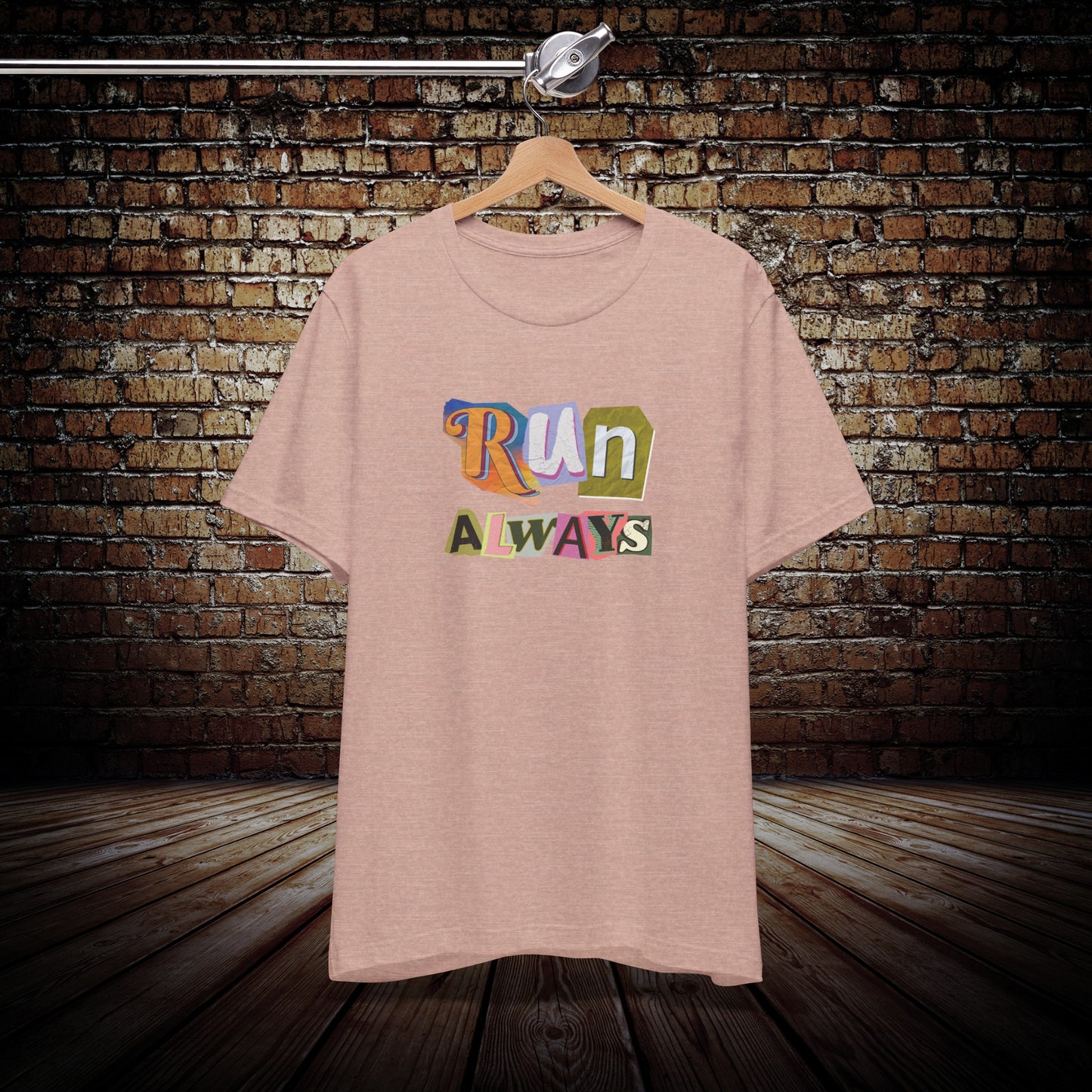 Run Always Unisex T-Shirt