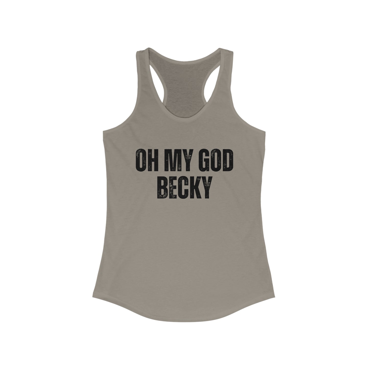 Oh My God Becky Fun Tank Top