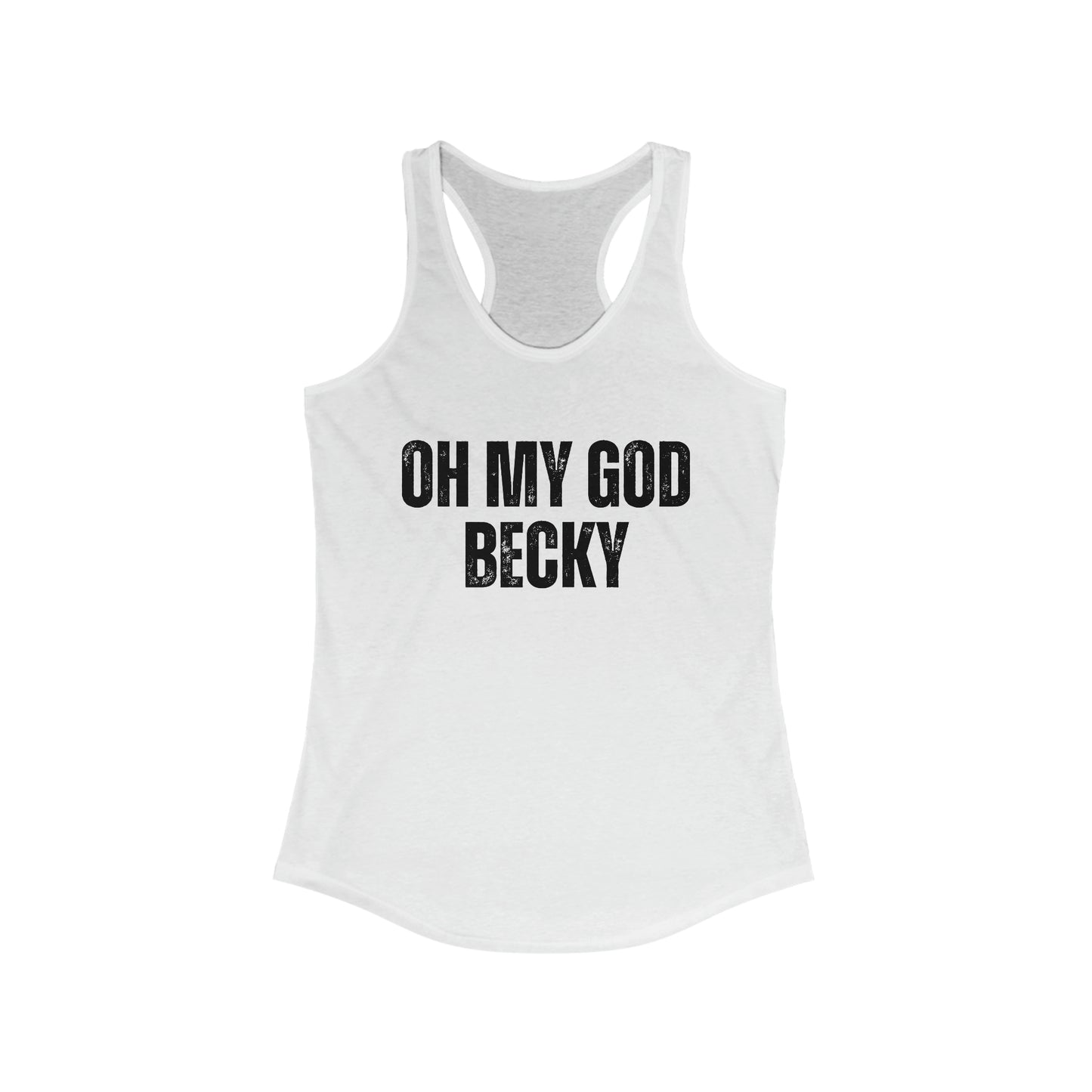 Oh My God Becky Fun Tank Top