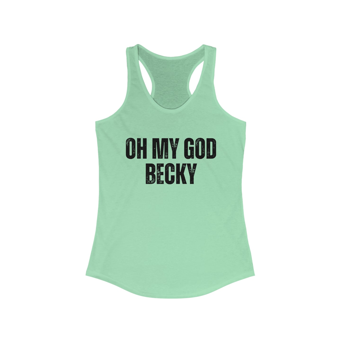 Oh My God Becky Fun Tank Top